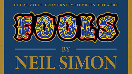 Cedarville University's fall play is the lighthearted comedy "Fools" by Neil Simon. 