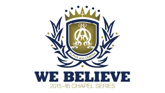 Chapel Theme We Believe